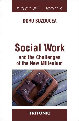 SOCIAL WORK AND THE CHALLENGES OF THE NEW MILLENIUM Doru Buzducea
