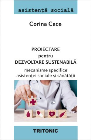 Proiectare pentru dezvoltare sustenabilă - mecanisme specifice asistenței sociale și sănătății